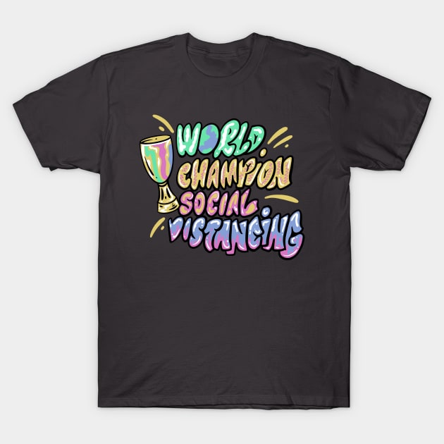 Social Distancing World Champions T-Shirt by Eins99